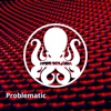 Problematic - Single