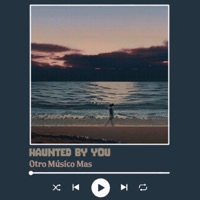 Haunted By You - Single - Otro Músico Mas