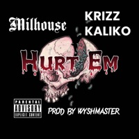 Hurt Em (feat. Krizz Kaliko) - Single - Milhouse