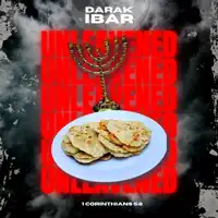 Unleavened — Darak Ibar