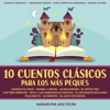 10 Cuentos Clásicos Para Los Más Peques - Charles Perrault, Hermanos Grimm, Hans Christian Andersen & Joseph Jacobs