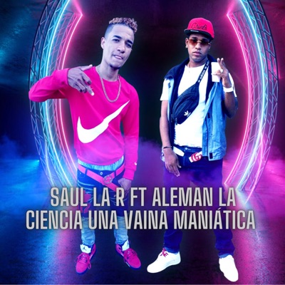 Una Vaina Maniática (feat. Alemán La Ciencia) - Single