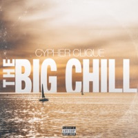 The Big Chill - Single - Cypher Clique