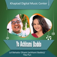 Yo Achhami Baddo - Single - Lal Bahadur Dhami (Achhami Baddo) & Tika Pun