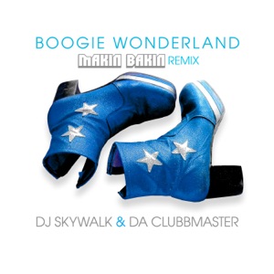 Boogie Wonderland (Makin Bakin Remix) - Single