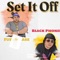 Set it Off (feat. Fuego Base) - BLACK PHONZE lyrics