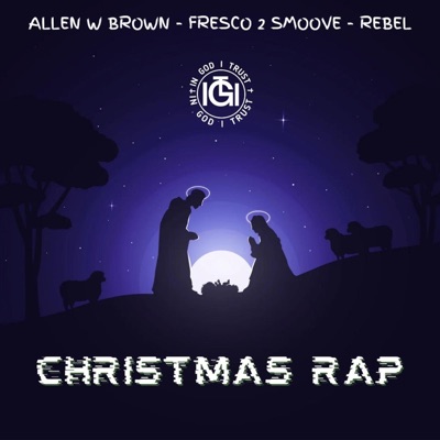 Christmas Rap (feat. Allen W Brown, Rebel & Fresco 2 Smoove) - Single