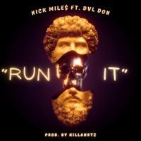 Run it (feat. Nick Mile$ & Dvl Don) - Single - KillaHrtz