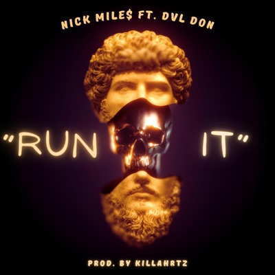 Run it (feat. Nick Mile$ & Dvl Don) - Single