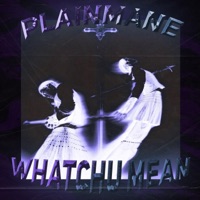 Whatchu Mean - Single - PLAINMANE