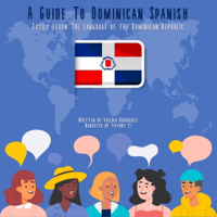 A Guide to Dominican Spanish: Easily Learn the Language of the Dominican Republic (Unabridged) - Valeria Rodriguez Cover Art