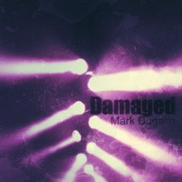 Damaged - Single - Mark Dugalin