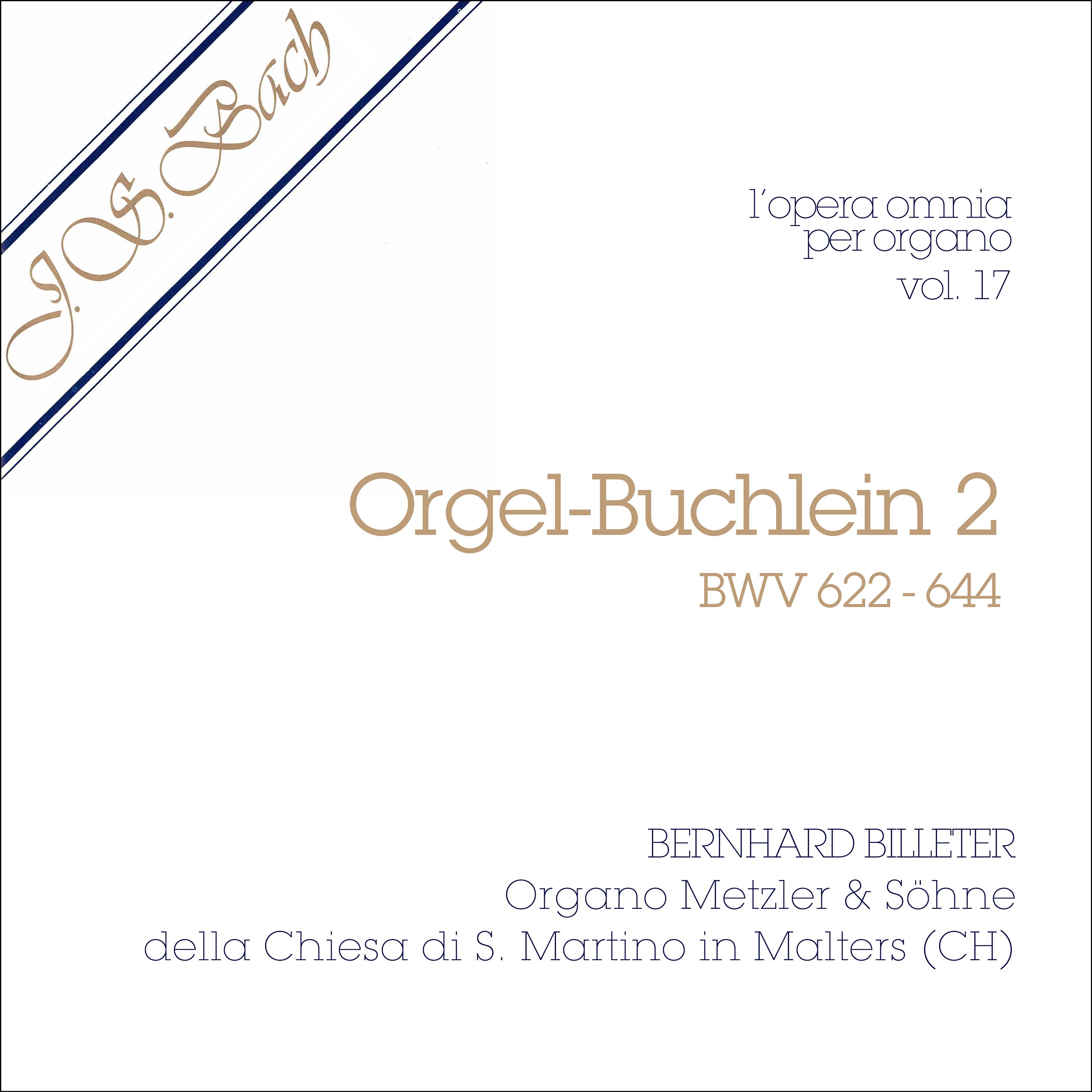 J.S. Bach - Opera Omnia per organo, Vol. 17 (Orgel-Buchlein 2, BWV 622, BWV 624)