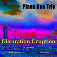 Disruption Eruption (feat. Mark Hennen, John Blum & Jackson Krall) - EP - Piano Duo Trio