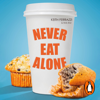 Never Eat Alone - Keith Ferrazzi & Tahl Raz