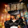 Still Gon' Do It