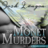 The Monet Murders: The Art of Murder, Book 2 (Unabridged) - Josh Lanyon
