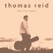 miles from nowhere - Thomas Reid lyrics