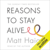 Reasons to Stay Alive (Unabridged) - Matt Haig