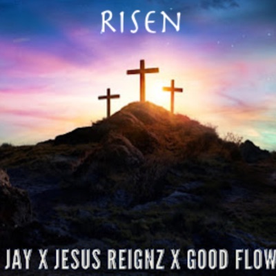 Risen (feat. GoodFlow & Jesus Reignz) - Single