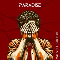 Paradise (feat. Dj Shima) - Single - Deep Fire