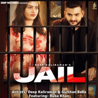Jail (feat. Ruba Khan) - Single - Deep Kaliraman & Gulshan Baba