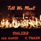 'Till We Meet (feat. 100 Kufis & C Train) - Shlizz lyrics
