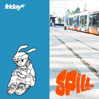 Spill - Single - FRIDAY*