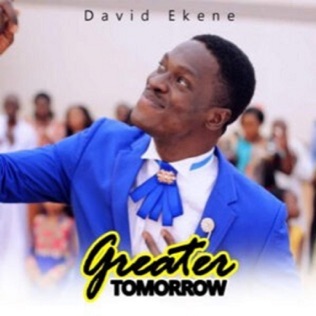 David Ekene Greater Tomorrow