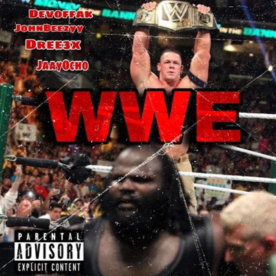 WWE (feat. Devoffak, Dreee3x & Johnbeezyy) - Single