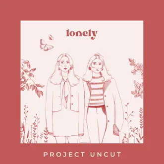 Lonely - Single by Project Uncut album reviews, ratings, credits