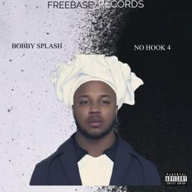 No Hook, Pt. 4 Bobby Splash