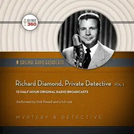 Richard Diamond, Private Detective, Vol. 1 (The Classic Radio Collection)