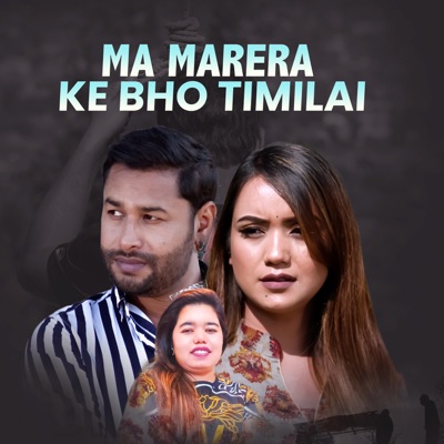 Ma Marera Ke Bho Timilai - EP