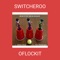 Switcheroo (feat. Paul Wainwright) - OFLOCKIT lyrics