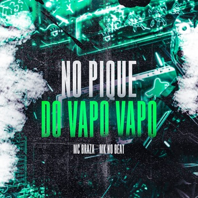 No Pique do Vapo Vapo (feat. mc Braza) - Single