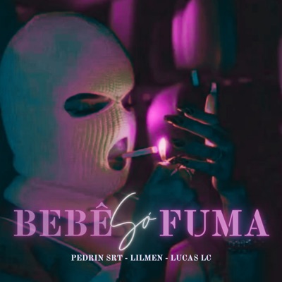 Bebe Só Fuma - Single