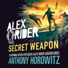 Alex Rider : Secret Weapon - Anthony Horowitz