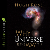 Why the Universe Is the Way It Is (Reasons to Believe) - Hugh Ross Cover Art