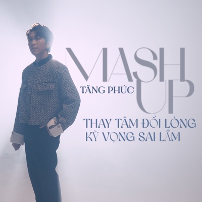 Mashup Kỳ Vọng Sai Lầm - Thay Tâm Đổi Lòng - Single