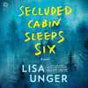 Secluded Cabin Sleeps Six - Lisa Unger