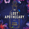 The Lost Apothecary - Sarah Penner