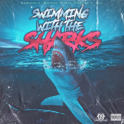 Swimming With the Sharks (feat. Jay Dashay, Lyj & 09 Audyssey) - Single