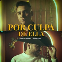 Por Culpa de Ella - Single - Angel Toro & Fernando Franco