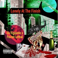 Lonely At the Finish (Intro) (feat. Poizon Lethal) - Single - Da Vigilante
