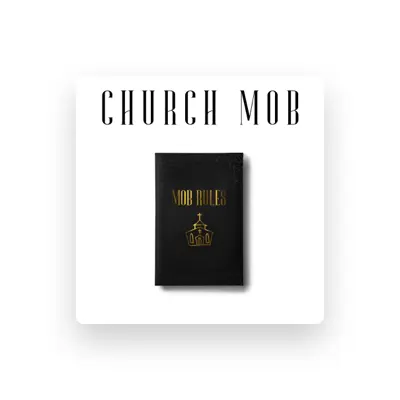 Listen to Church Mob, watch music videos, read bio, see tour dates & more!