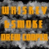 Whiskey and Smoke - Single