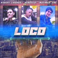 Loco (feat. Robert Linares & Maynner One) - Single - Bendeci2