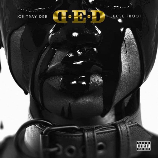 D.E.D. (feat. Jucee Froot) - Single