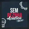 Sem Reznha - Esqueça-Me Se For Capaz / Vai Lá em Casa Hoje